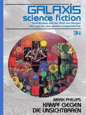 cover image of GALAXIS SCIENCE FICTION, Band 34--KAMPF GEGEN DIE UNSICHTBAREN